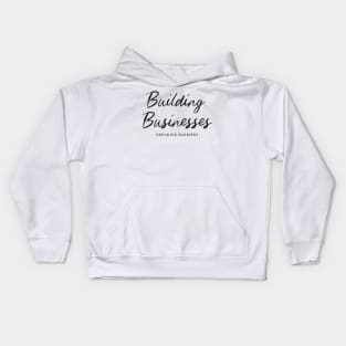 Building Businesses Breaking Barriers Kids Hoodie